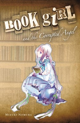 Book Girl And The Corrupted Angel (Light Novel)