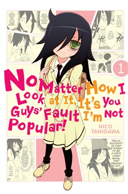No Matter How I Look At It, It'S You Guys' Fault I'M Not Popular!, Vol. 1