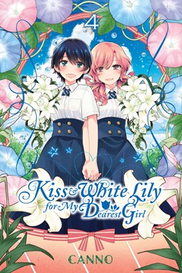 Kiss And White Lily For My Dearest Girl, Vol. 4