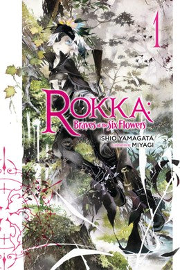 Rokka: Braves Of The Six Flowers, Vol. 1 (Light Novel)