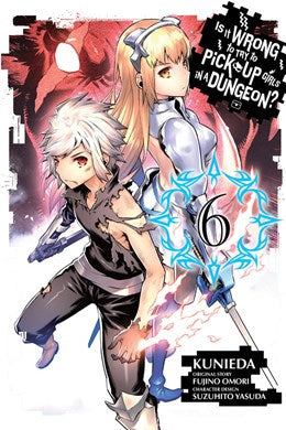 Is It Wrong To Try To Pick Up Girls In A Dungeon?, Vol. 6 (Manga)