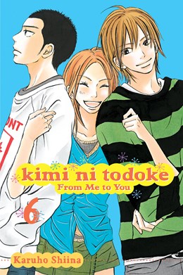 Kimi Ni Todoke: From Me To You, Vol. 6