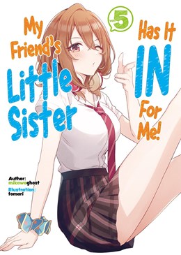 My Friend'S Little Sister Has It In For Me! Volume 5 (Light Novel)