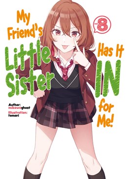 My Friend'S Little Sister Has It In For Me! Volume 8 (Light Novel)