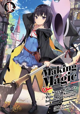Making Magic: The Sweet Life Of A Witch Who Knows An Infinite Mp Loophole: Volume 1 (Light Novel)