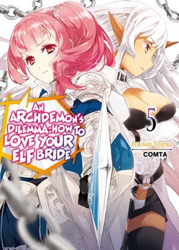 An Archdemon'S Dilemma: How To Love Your Elf Bride: Volume 5 (Light Novel)