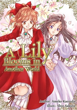 A Lily Blooms In Another World (Light Novel)