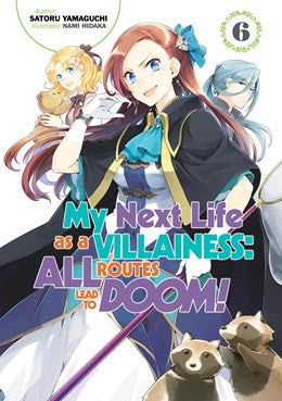 My Next Life As A Villainess: All Routes Lead To Doom! Volume 6 (Light Novel)