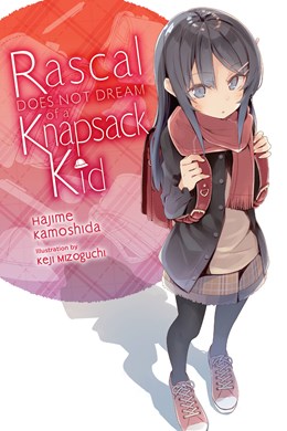 Rascal Does Not Dream Of A Knapsack Kid (Light Novel)