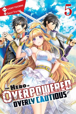 The Hero Is Overpowered But Overly Cautious, Vol. 5 (Light Novel)