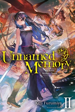 Unnamed Memory, Vol. 2 (Light Novel): The Queen Without A Throne