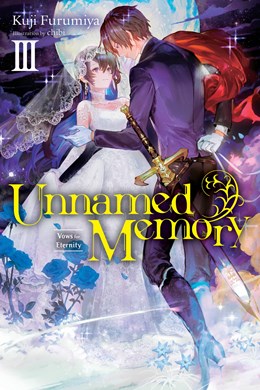 Unnamed Memory, Vol. 3 (Light Novel): Vows For Eternity