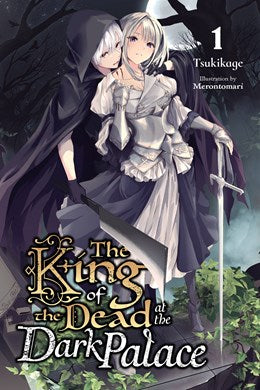 The King Of The Dead At The Dark Palace, Vol. 1 (Light Novel)