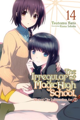 The Irregular At Magic High School, Vol. 14 (Light Novel): Ancient City Insurrection Arc, Part I
