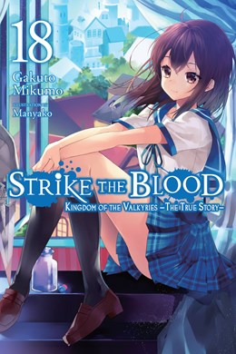 Strike The Blood, Vol. 18 (Light Novel): Kingdom Of The Valkyries —The True Story—