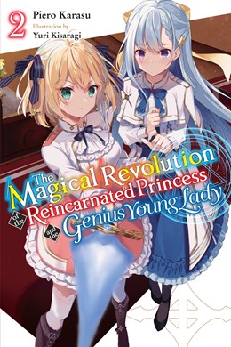The Magical Revolution Of The Reincarnated Princess And The Genius Young Lady, Vol. 2 (Novel)