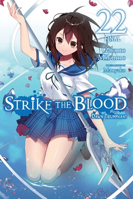 Strike The Blood, Vol. 22 (Light Novel): Dawn Triumphant