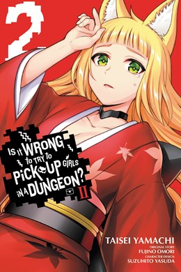 Is It Wrong To Try To Pick Up Girls In A Dungeon? Ii, Vol. 2 (Manga)