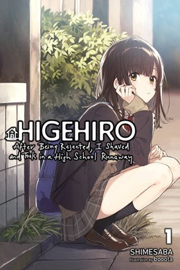 Higehiro: After Being Rejected, I Shaved And Took In A High School Runaway, Vol. 1 (Light Novel)