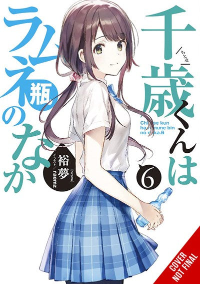 Chitose Is In The Ramune Bottle, Vol. 6