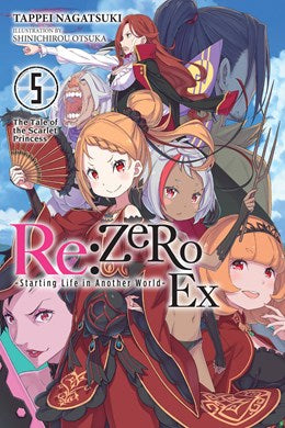 Re:Zero -Starting Life In Another World- Ex, Vol. 5 (Light Novel): The Tale Of The Scarlet Princess