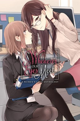 Whenever Our Eyes Meet...: A Women'S Love Anthology