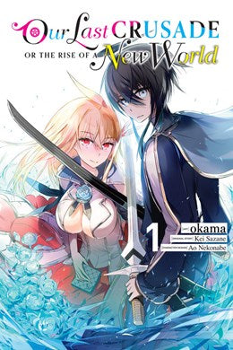 Our Last Crusade Or The Rise Of A New World, Vol. 1 (Manga)