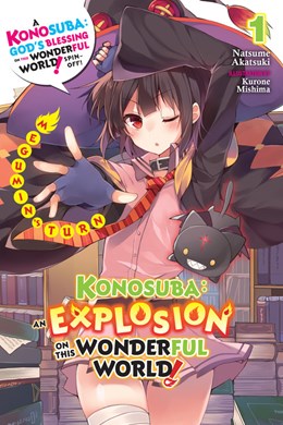 Konosuba: An Explosion On This Wonderful World!, Vol. 1 (Light Novel): Megumin’S Turn