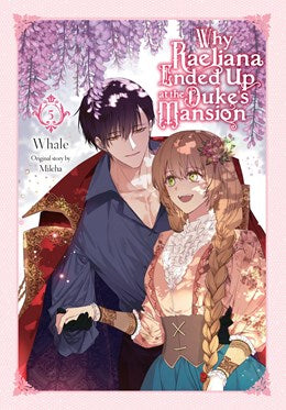 Why Raeliana Ended Up At The Duke'S Mansion, Vol. 5