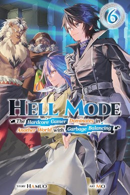 Hell Mode, Vol. 6: The Hardcore Gamer Dominates In Another World With Garbage Balancing