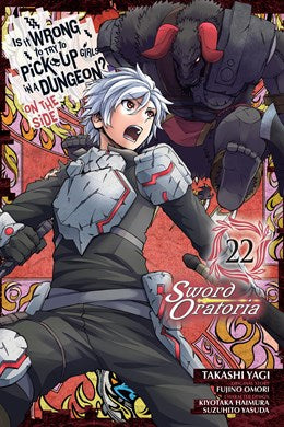 Is It Wrong To Try To Pick Up Girls In A Dungeon? On The Side: Sword Oratoria, Vol. 22 (Manga)