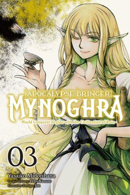 Apocalypse Bringer Mynoghra, Vol. 3 (Manga): World Conquest Begins With The Civilization Of Ruin