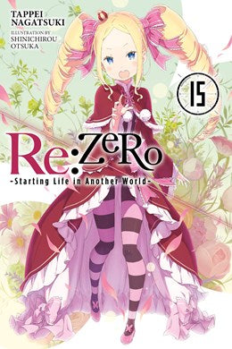 Re:Zero -Starting Life In Another World-, Vol. 15 (Light Novel)