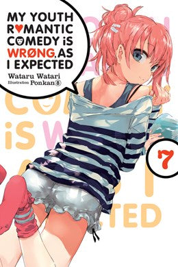 My Youth Romantic Comedy Is Wrong, As I Expected, Vol. 7 (Light Novel)