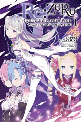 Re:Zero -Starting Life In Another World- Short Story Collection, Vol. 1 (Light Novel)