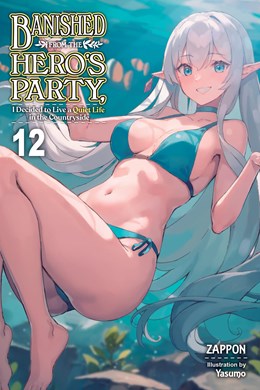 Banished From The Hero'S Party, I Decided To Live A Quiet Life In The Countryside, Vol. 12 (Light Novel)