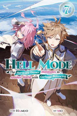 Hell Mode, Vol. 7: The Hardcore Gamer Dominates In Another World With Garbage Balancing
