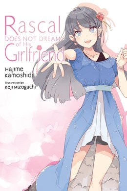 Rascal Does Not Dream Of His Girlfriend (Light Novel)