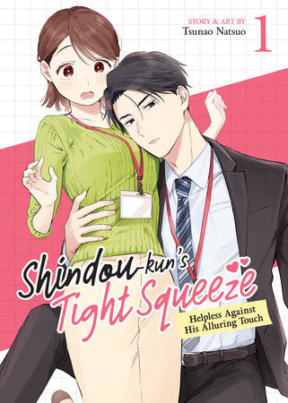 Shindou-kun's Tight Squeeze: Helpless Against His Alluring Touch Vol. 1
