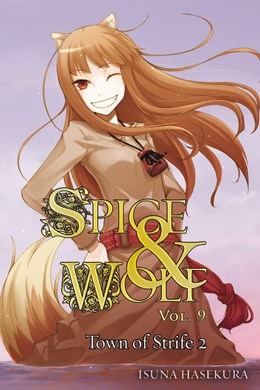 Spice And Wolf, Vol. 9 (Light Novel): The Town Of Strife Ii