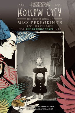 Hollow City: The Graphic Novel: The Second Novel Of Miss Peregrine'S Peculiar Children