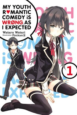My Youth Romantic Comedy Is Wrong, As I Expected, Vol. 1 (Light Novel)
