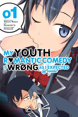 My Youth Romantic Comedy Is Wrong, As I Expected @ Comic, Vol. 1 (Manga)