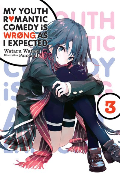 My Youth Romantic Comedy Is Wrong, As I Expected, Vol. 3 (Light Novel)