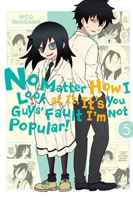 No Matter How I Look At It, It'S You Guys' Fault I'M Not Popular!, Vol. 5