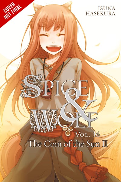 Spice And Wolf, Vol. 16 (Light Novel)