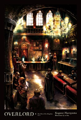 Overlord, Vol. 5 (Light Novel): The Men Of The Kingdom Part I