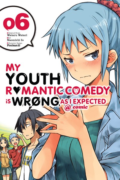 My Youth Romantic Comedy Is Wrong, As I Expected @ Comic, Vol. 6 (Manga)