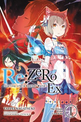 Re:Zero -Starting Life In Another World- Ex, Vol. 1 (Light Novel): The Dream Of The Lion King