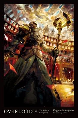 Overlord, Vol. 10 (Light Novel): The Ruler Of Conspiracy